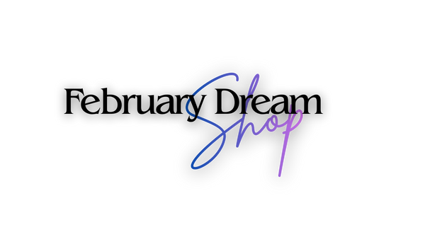 February Dream Shop